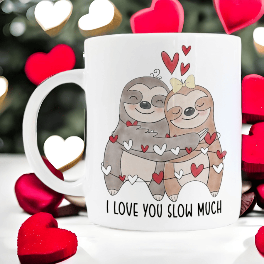 I Love You Slow Much Mug - Valentines Mug, Romantic Mug