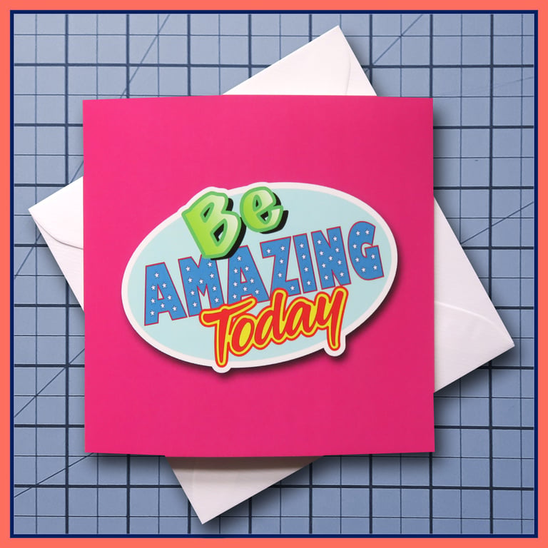 Be Amazing Today  - blank Greeting Card, note card, Pink