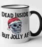 Dead Inside But Jolly A F  Funny Mug Coffee Cup Joke Christmas Gift Hilarious - Image 2