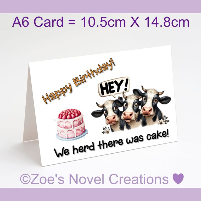 Cow Birthday Card - We herd there was cake - A6 size 10.5cm X 14.8cm