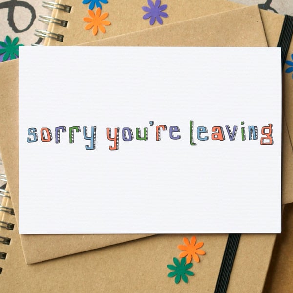 Sorry You're Leaving Card