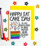 Happy Eat Cake Day Oh And Congratulations On Being Another Year Older Card - Image 1