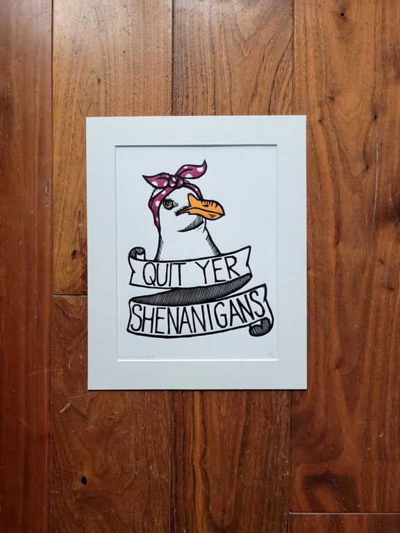 Quit Yer Shenanigans - original handmade linocut bird art print. Funny Quote. Un