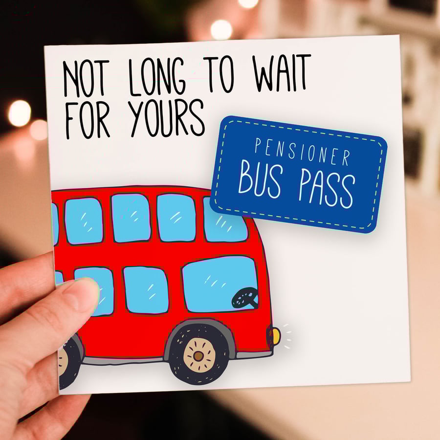 Birthday card: Pensioner bus pass - not long to wait for yours