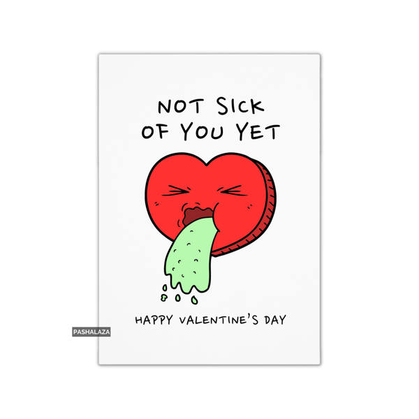 Funny Valentine's Day Card - Unique Unusual Greeting Card - Sick