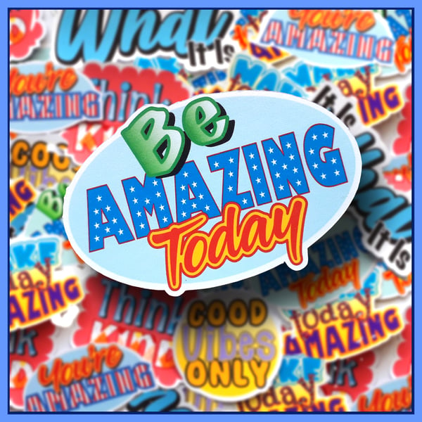 Be Amazing Today Sticker  inspirational stickers