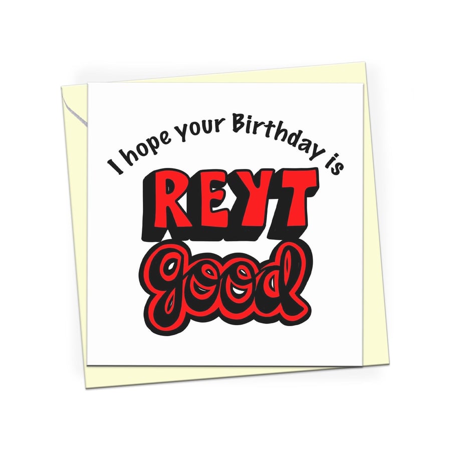 Reyt good birthday card with hand typography