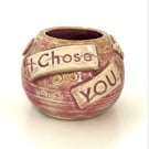 Handcrafted Ceramic Bud Vase - I Chose You - John 15:16 - Christian gift