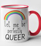 Let Me Be Perfectly Queer Mug Gay Rainbow Coffee Mug Sassy Pride Gift For Family - Image 6
