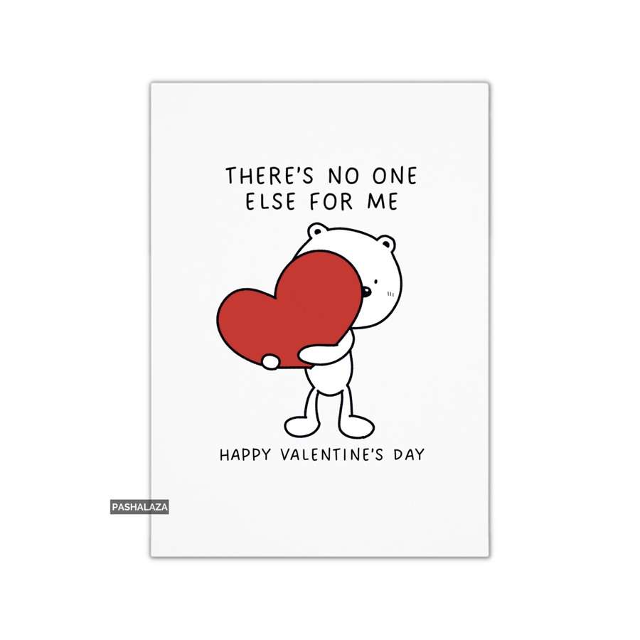 Funny Valentine's Day Card - Unique Unusual Greeting Card - No One Else
