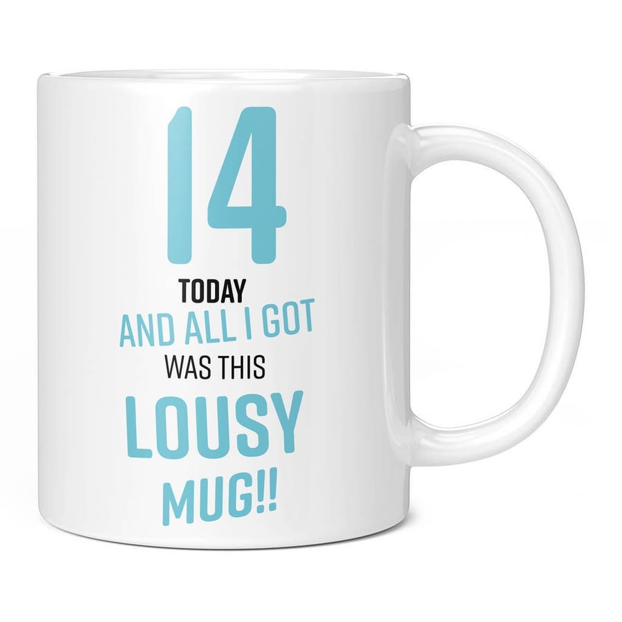 Lousy 14th Birthday Present Blue 11oz Coffee Mug Cup - Perfect Birthday Gift for