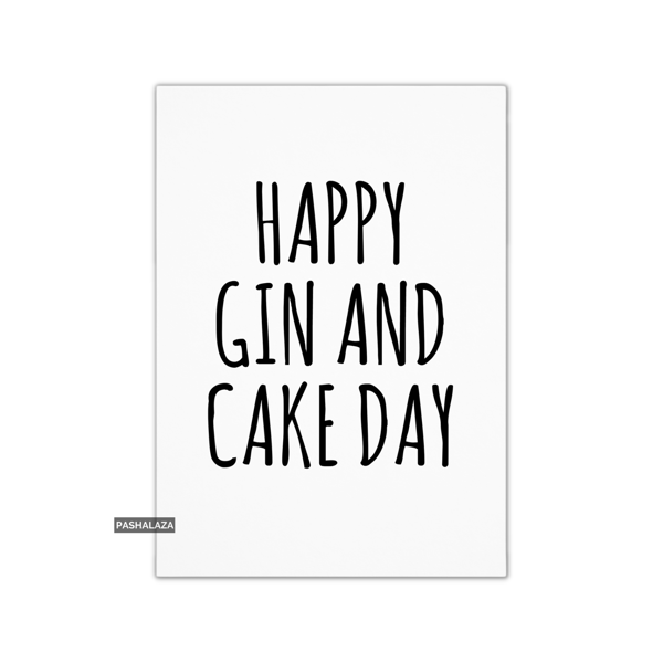 Funny Birthday Card - Novelty Banter Greeting Card - Gin & Cake