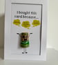 I Bought This Card Because… Funny Birthday Card – Cheeky Handmade Cork Card for 