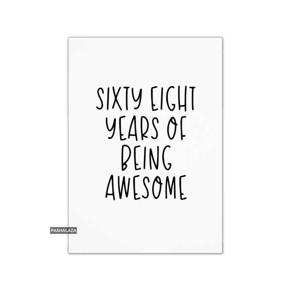 Funny 68th Birthday Card - Novelty Age Thirty Card - Being Awesome