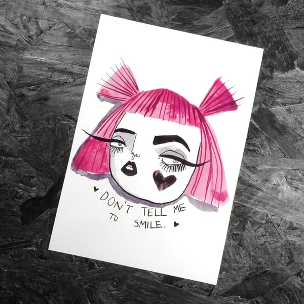 Don't tell me to smile- Small Poster Print