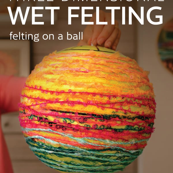 Three-dimensional Wet Felting Book by Natasha Smart