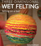 Three-dimensional Wet Felting Book by Natasha Smart