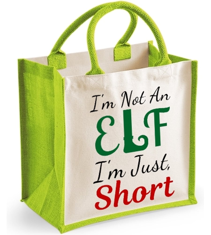 I'm Not An Elf, I'm Just Short -  Christmas Midi Jute Bag Christmas Gift
