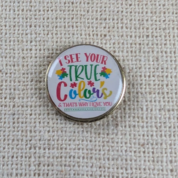 I See Your True Colours Puzzle Design - Autism Awareness Pin - Badge Large Resin