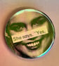 Holographic collage pin badge - she says "yes"