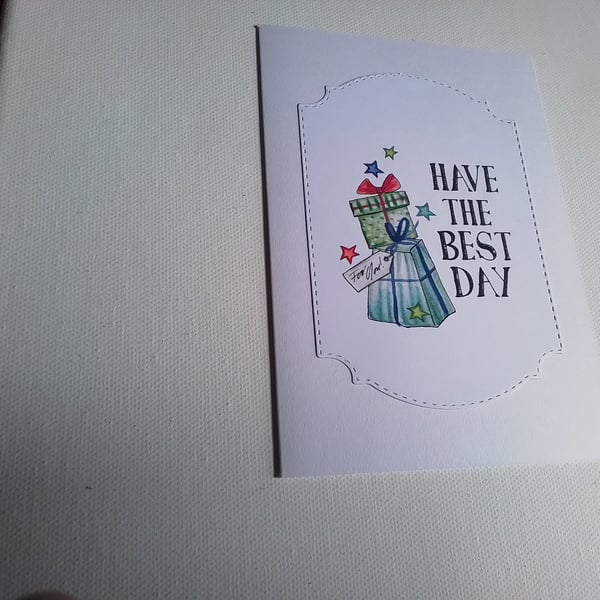 Have the best day card. Blank card. Any occasion card Ref 121