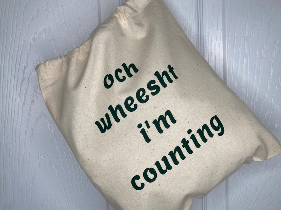Och Wheesht I’m Counting, 100% cotton Knitting Sack with drawstring