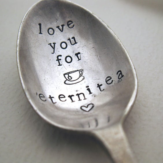 Vintage Spoon, Love You for Eternitea, Tea Lovers Gift, Handstamped Teaspoon