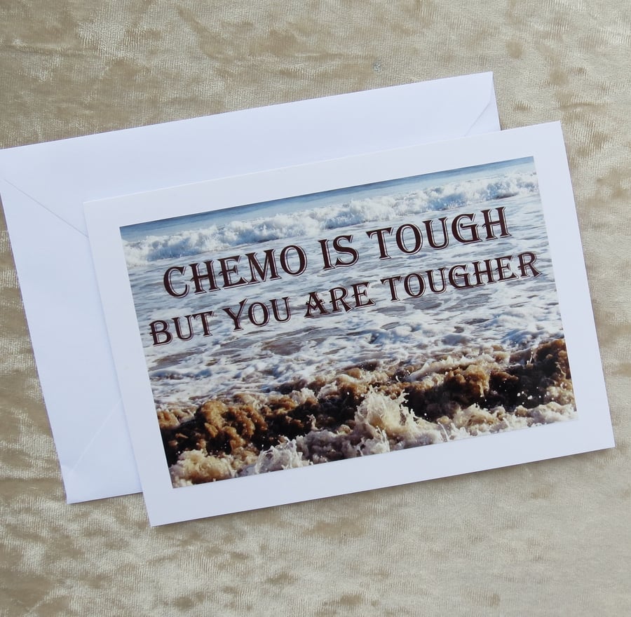 Cancer card.  Chemo card.  Chemo is tough but you are tougher.