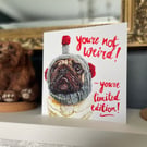 Funny Cute Pug Valentine's Birthday Card Dog Weird Print of Original Drawing 