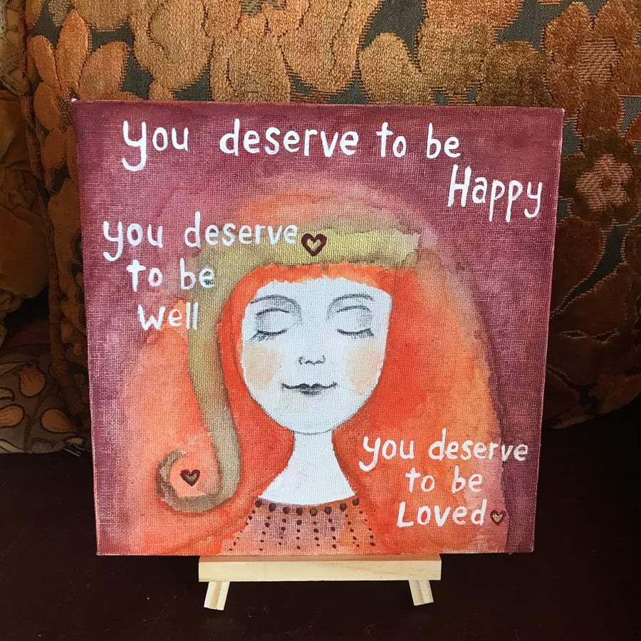 SALE! Original 8" painted canvas panel "You deserve"