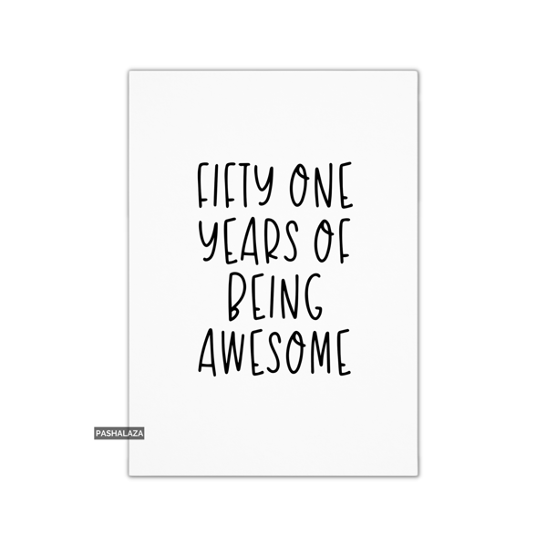 Funny 51st Birthday Card - Novelty Age Thirty Card - Being Awesome