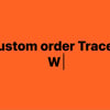 Custom order Tracy w