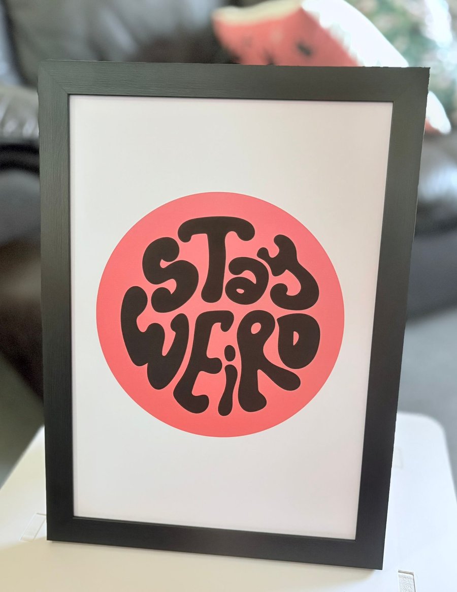 A4 Stay Weird Framed Print