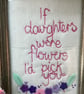 If daughters were flowers ,I'd pick you .Freehand machine embroidered picture.