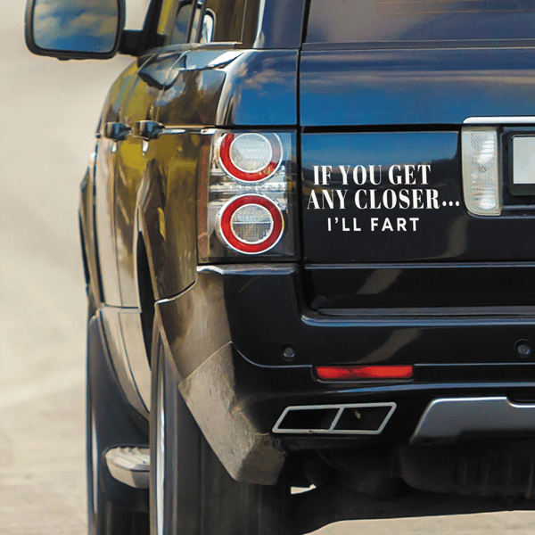Get Any Closer - Classic: Funny Car Sticker, Keep Your Distance Quote Decal