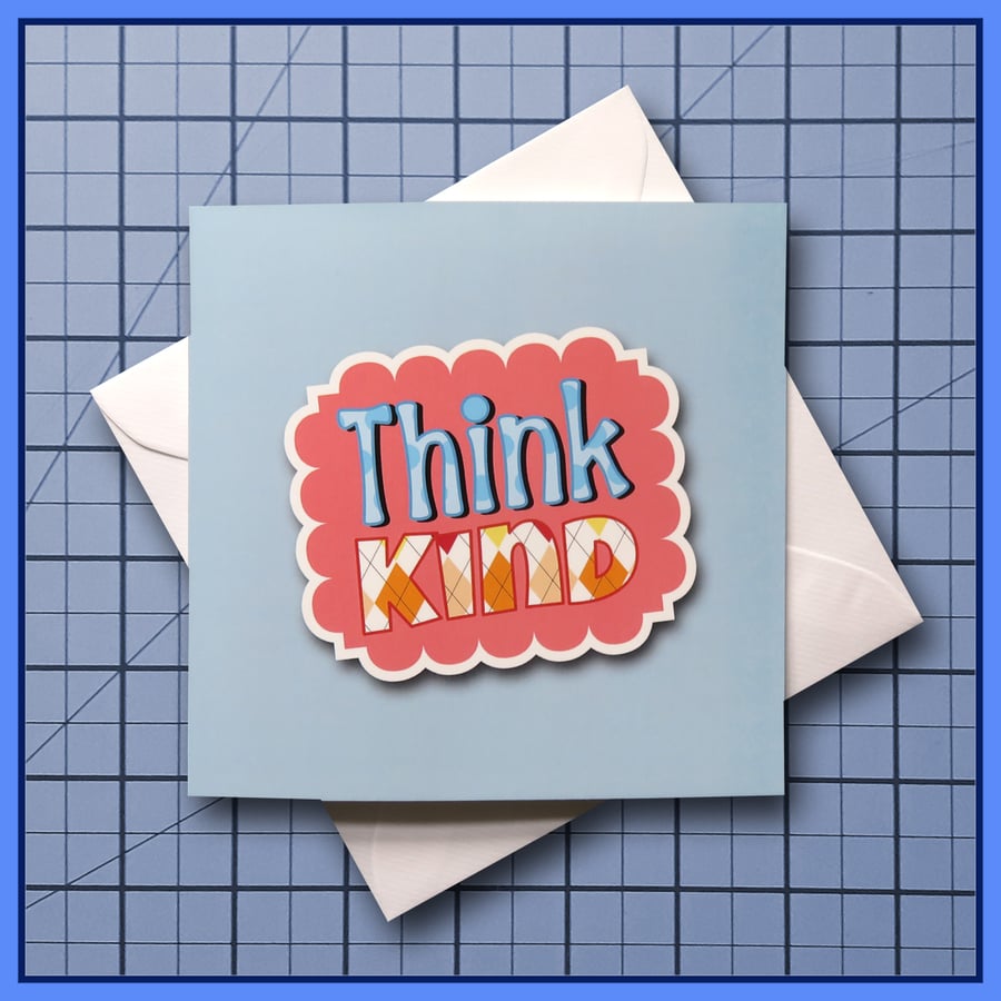 Think Kind - blank Greeting Card, note card Light Blue