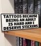 Funny Tattoo Sign - 'Tattoos Because Life Is Hard' Plaque - Image 3
