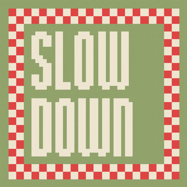 SLOW DOWN Needlepoint Cushion Pattern - Large Digital Tapestry Chart PDF