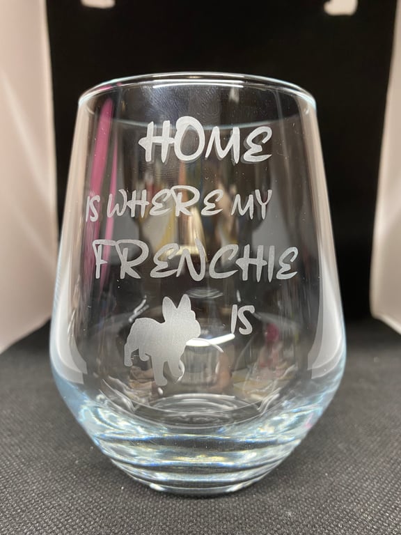 Hand Etched Glass, Home is where my Frenchie is