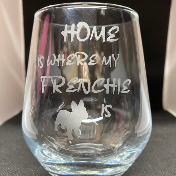 Hand Etched Glass, Home is where my Frenchie is