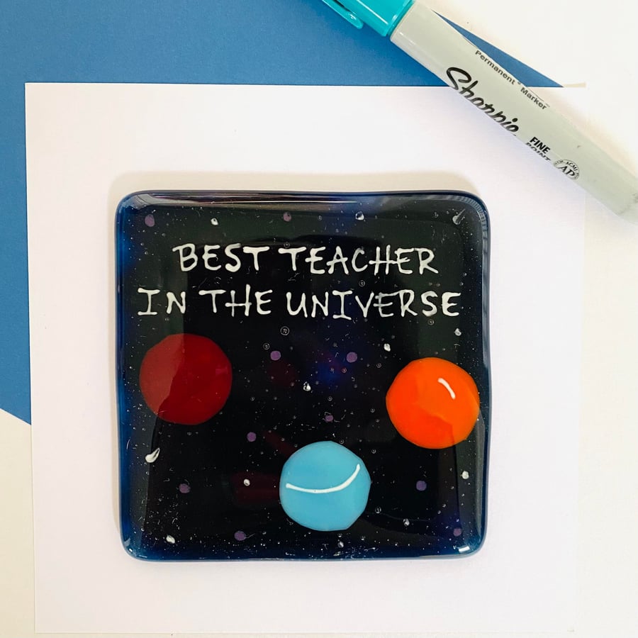 Fused Glass Coaster, Teachers gifts "Best Teacher in the Universe"