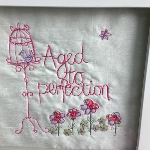 Aged to perfection embroidered picture, for a birthday.
