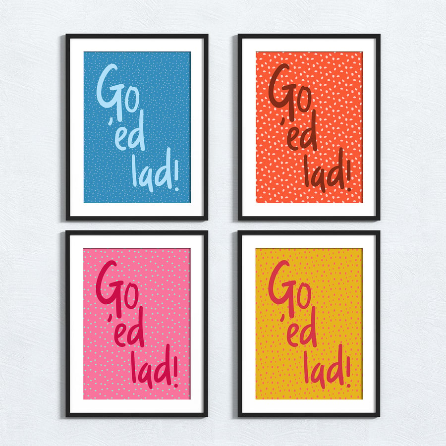 Scouse Liverpool phrase print: Go ‘ed lad