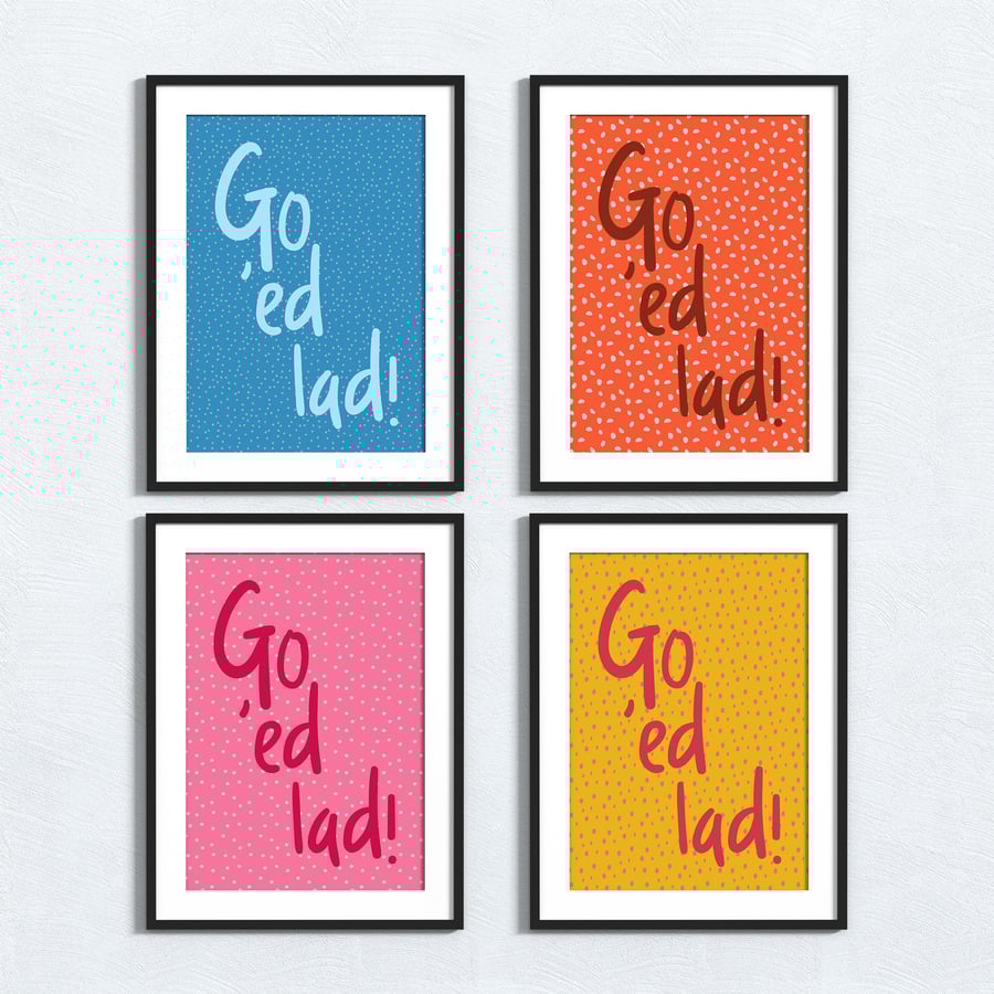 Scouse Liverpool phrase print: Go ‘ed lad
