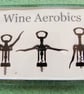 Wine Aerobics Fridge Magnet - Image 1