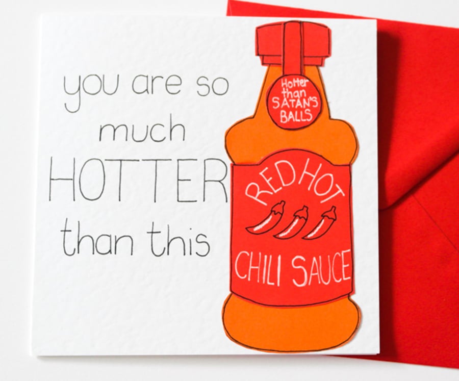 Valentine, Birthday Funny Handmade Card, "you are so much hotter than this" 