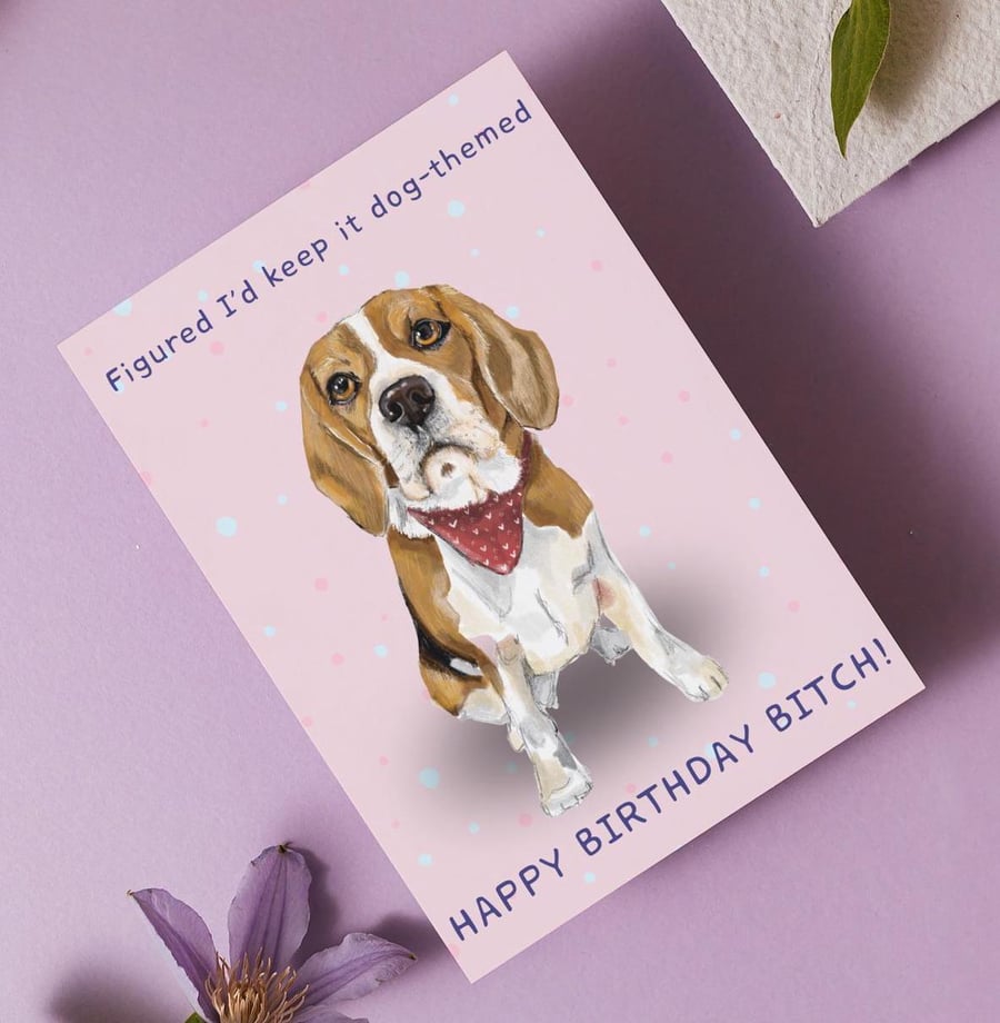 Beagle 'Happy Birthday Bitch' Greeting Card for Dog Lovers, hand drawn illustrat