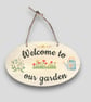 Welcome To Our Garden Hanging Sign. Wall, Fence, Gate Plaque For Garden - Image 1