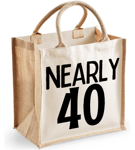 Funny 30's Birthday Midi Jute Bag NEARLY 40 Birthday Gift for late 30's age