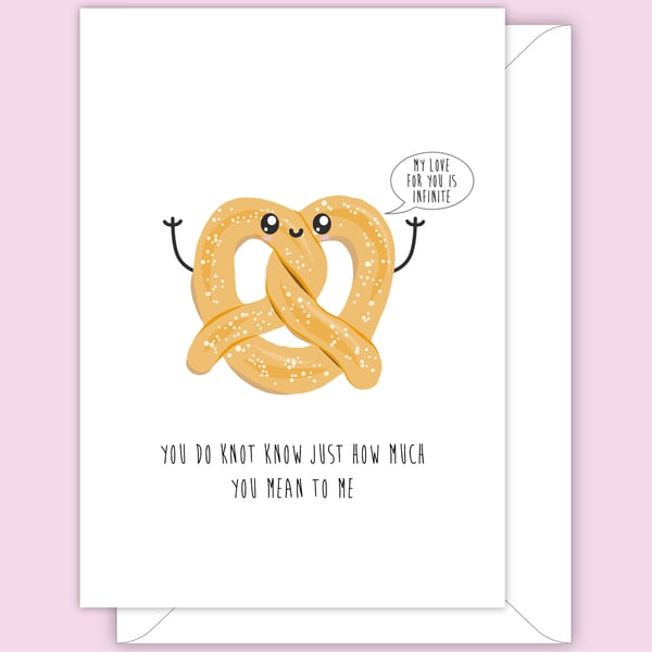 Funny Anniversary Card, You Do Knot Know Just How Much You Mean To Me